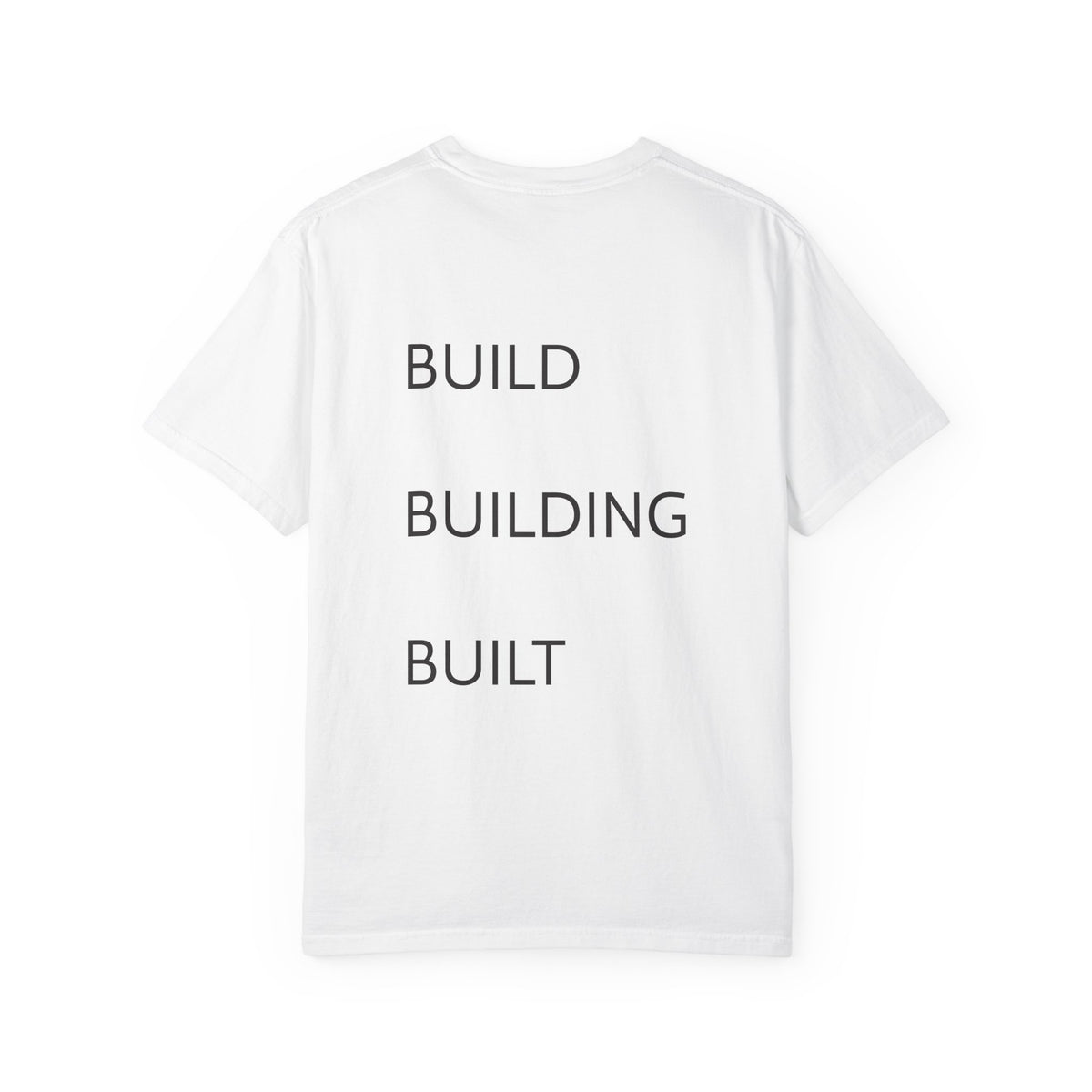Build • Building • Built Back-Print T-Shirt